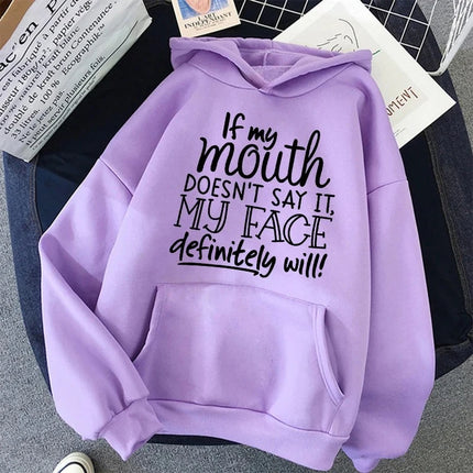 Slogan If My Mouth Doesn't Say It My Face Definitely Will Letter Printed Hoodies Women's Casual Funny Sweatshirts Hooded Clothes