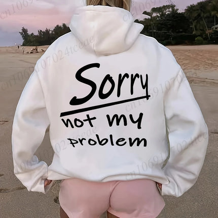 Women's Hooded Hoodies Sorry Not My Problem Sweatshirts Fashionable Casual Pullovers Hoodies Autumn Winter Shirts Sportwear Tops