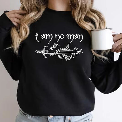 I Am No Man Sweatshirt Fantasy Reader Shirt Book Gift Women's Crewneck Sweatshirt Graphic Hoodies Long Sleeve Female Pullover