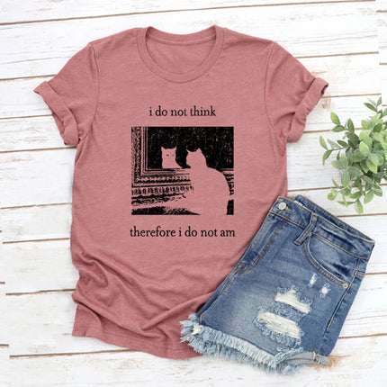 I Do Not Think Therefore I Do Not Am T-shirt Funny Cat Shirt Grunge T-shirt Vintage Unisex T-Shirts Goth Shirt Streetwear Tops