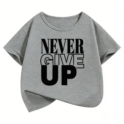 Never Give Up Letter Printed Funny T Shirts Comfortable Kids Children's T-shirt Boys Girls Summer Spring Casual Top Tee Shirt