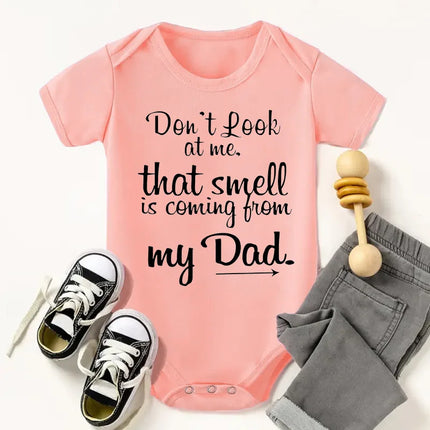 Don't Look At Me. That Smell Is Coming From My Dad Print Baby Rompers Short Sleeve Newborn Clothing Infant Rompers Toddler Cloth