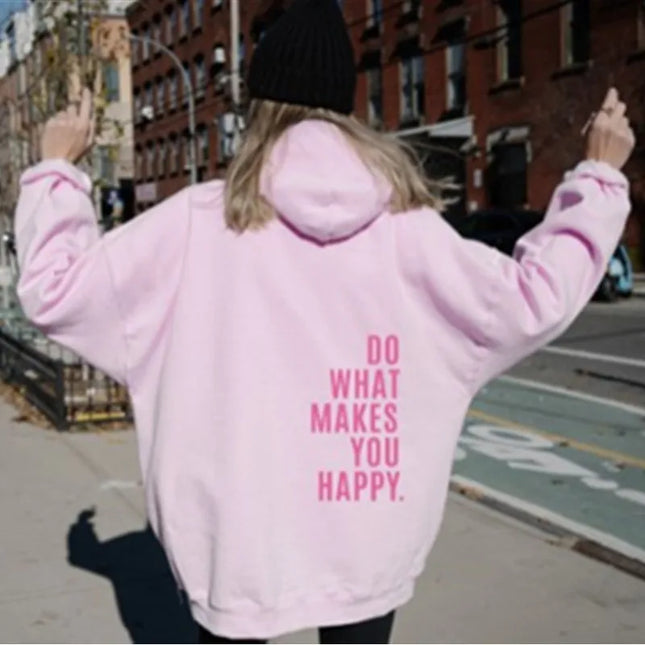 Do What Makes You Happy Letter Printing Sweatshirt Fashion Women Street Pullover Warm Soft Hoodies Loose Fleece Female Clothing