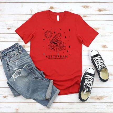 Ketterdam Crow Club T-Shirt Six of Crows No Mourners No Funerals T-Shirts Women Short Sleeve T-Shirt Book Lovers Tee Streetwear