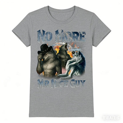 No More Mr. Nice Guy Funny Alpha Wolf Meme Unhinged Brainrot T-Shirt Men and Women Oversized Fashion Casual Street Retro T-Shirt