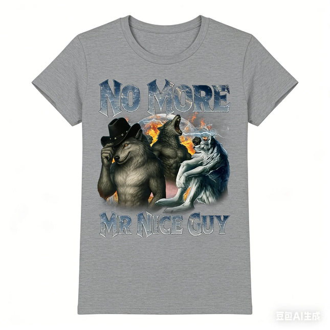 No More Mr Nice Guy Funny Alpha Wolf Meme Unhinged Brainrot T-Shirt Men and Women Oversize Fashion Casual Street Retro T-Shirt
