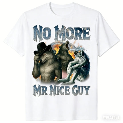 No More Mr. Nice Guy Funny Alpha Wolf Meme Unhinged Brainrot T-Shirt Men and Women Oversized Fashion Casual Street Retro T-Shirt