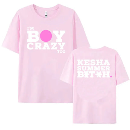 I'M BOY CRAZY TOO TEE Kesha’s New Album . Is Out 2025 T-shirt Short Sleeve Summer Female Tshirts O-neck Fashion Women Streetwear