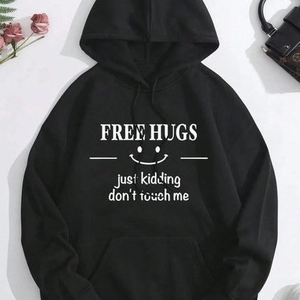 Free Hugs Just Kidding don't Touch Me Printing Woman Sweatshirts Autumn Fleece Hoodies Soft Oversized Hoodie Street Streetwear