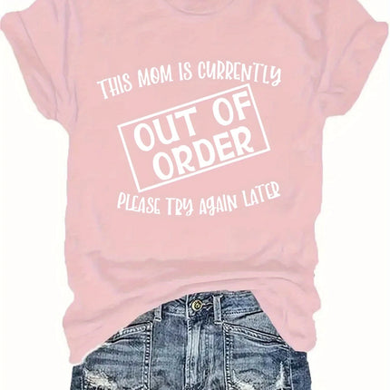 This Mom Is Out Of Order Women's Tee - Funny Mom Life Graphic, Casual Pink Top