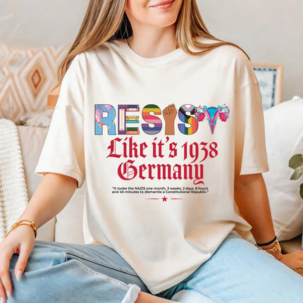 Resist Like it's 1938 Germany Shirt Feminism T-Shirt Human Rights Shirt Social Justice Tee Anti-Fascist Shirt