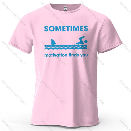 Sometimes Motivation Finds You Printed Men's T-Shirt 100% Cotton Oversized Humorous Graphic Tees for Women Tops Tees Streetwear