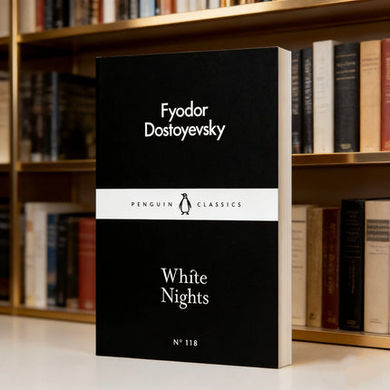 White Nights: "The Most Romantic Book I've Ever Read"—A Timeless Story of Love, Longing & Solitude by Fyodor Dostoevsky