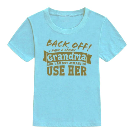 Back Off I Have A Crazy Grandma Print Funny Kids T-shirt Toddler Unisex Short Sleeve Letters T-shirt Fashion Boy Girl Streetwear