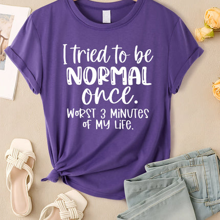 I Tried To Be Normal Once Print Women T-Shirts Multicolor Modal Short Sleeve Trendy Sports Clothes Casual Hip Hop Clothing