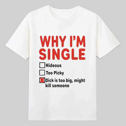 WHY IM SINGLE Fun English Printed Short Sleeve T-Shirt Men's and Women's Basketball Funny Letter Heavy Large Size Top