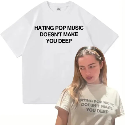 Addison Rae Hating Pop Music Doesn't Make You Deep T Shirt Men/Women New Album Addison T-Shirt High Quality Cotton Tees Shirts