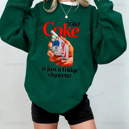 Is Just A Fridge Cigarette Winter Long Sleeve Sweatshirt I Need A Diet Coke Matching Hoodies Funny Gift for Lover Outfit