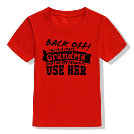Back Off I Have A Crazy Grandma Print Funny Kids T-shirt Toddler Unisex Short Sleeve Letters T-shirt Fashion Boy Girl Streetwear