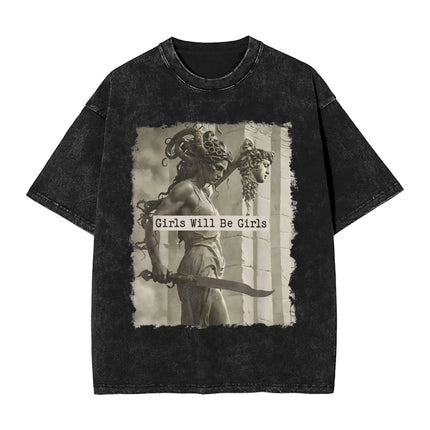 Funny Medusa GIRLS WILL BE GIRLS Meme Graphic Print T-shirt Men Women Vintage Washed Cotton Summer New Tees Oversized Casual Top