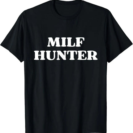 MILF Hunter | Funny Adult Humor Joke for Men Who Love Milfs T-Shirt Men Clothing Tops Graphic T Shirts  Camisetas Streetwear
