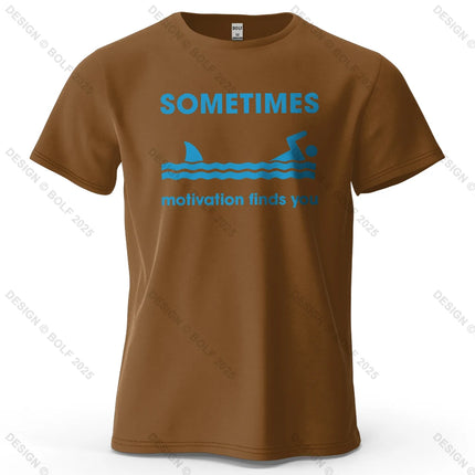 Sometimes Motivation Finds You Printed Men's T-Shirt 100% Cotton Oversized Humorous Graphic Tees for Women Tops Tees Streetwear