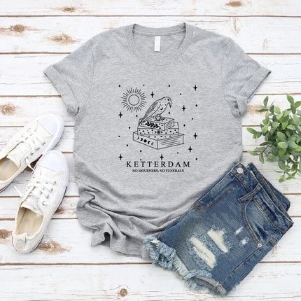 Ketterdam Crow Club T-Shirt Six of Crows No Mourners No Funerals T-Shirts Women Short Sleeve T-Shirt Book Lovers Tee Streetwear