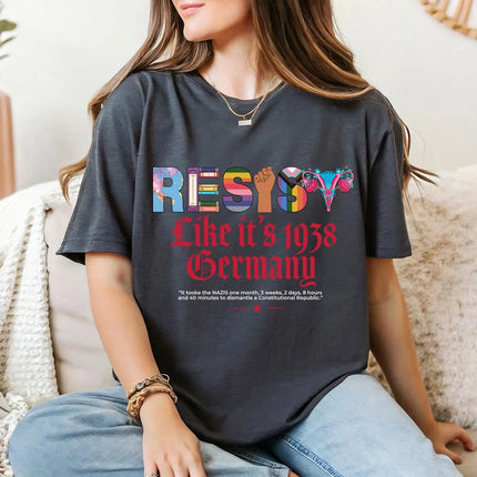 Resist Like it's 1938 Germany Shirt Feminism T-Shirt Human Rights Shirt Social Justice Tee Anti-Fascist Shirt